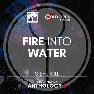 Read more about the article Fire Into Water