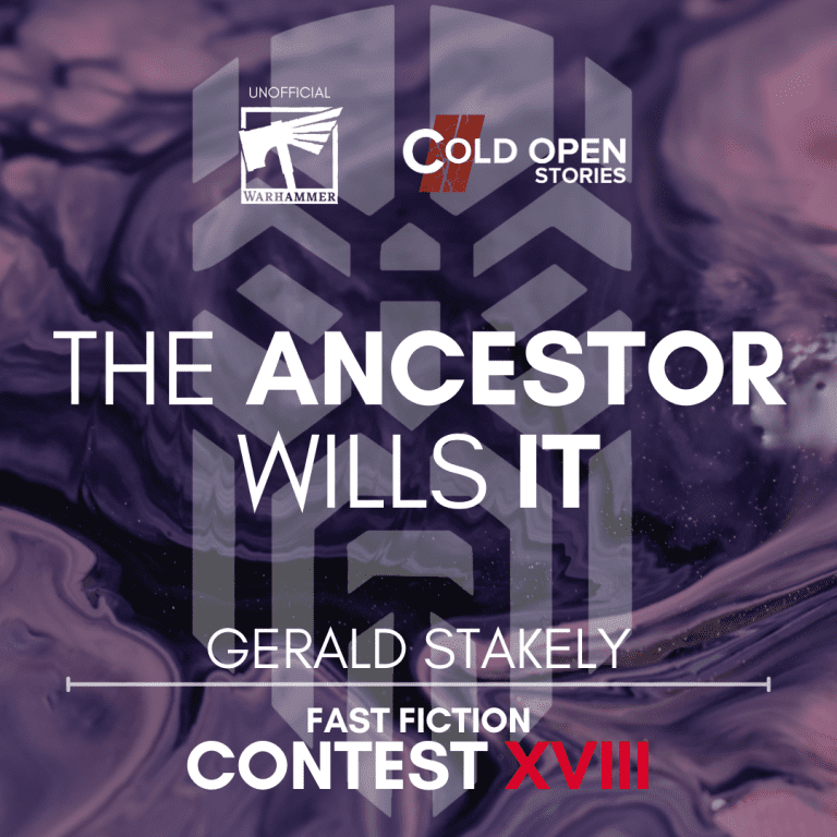 The Ancestor Wills It - Cold Open Stories | 40k